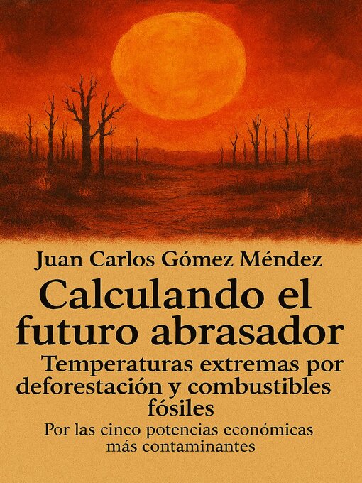 Title details for Calculando el futuro abrasador by Juan Carlos Gómez Méndez - Available